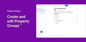 Create and edit Property Groups 🔨

Use the intuitive editor to build your own Property Groups, edit existing ones or build on top of almost every use case.